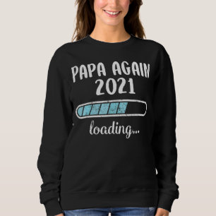 Sweatshirt Papa again 2021 Chargement Famille amis Humour Ten