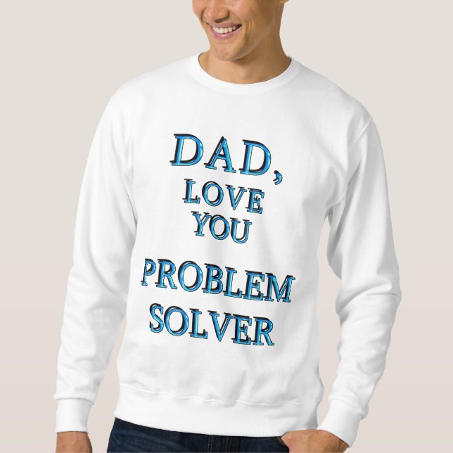 SWEATSHIRT PAPA, AIME-TU PROBLÈME SOLVER 1 (Devant)