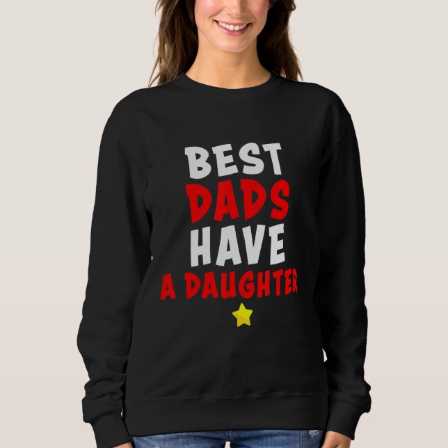 Sweatshirt Papa Best Dads A Une Fille Hommes Plus Âgés (Devant)