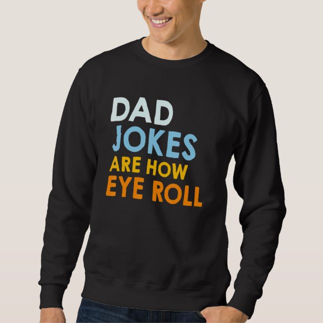 Sweatshirt Papa Blagues C'Est Comment Les Yeux Roulent Papa B (Devant)