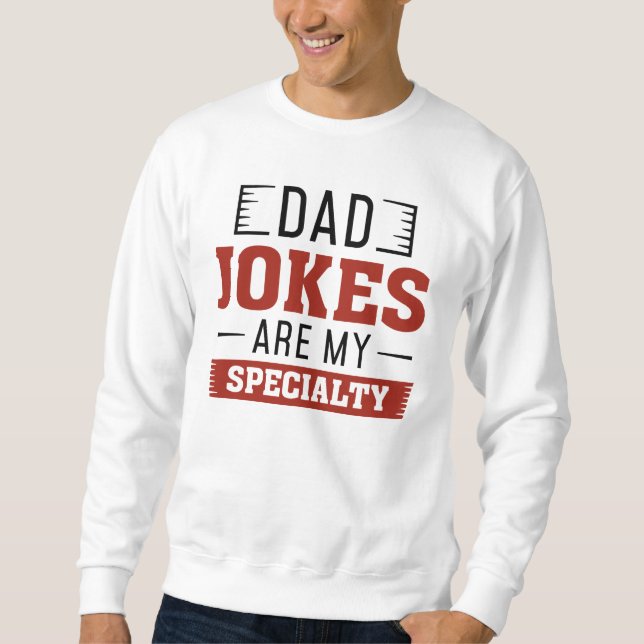 Sweatshirt Papa Blagues Sont Ma Spécialité (Devant)