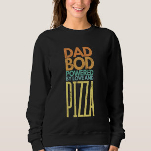 Sweatshirt Papa Bod nourri par l'amour et la pizza