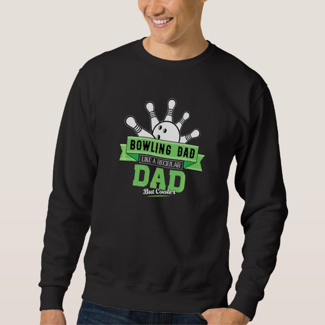 Sweatshirt Papa Bowling Comme Un Père Régulier Mais Glacière (Devant)