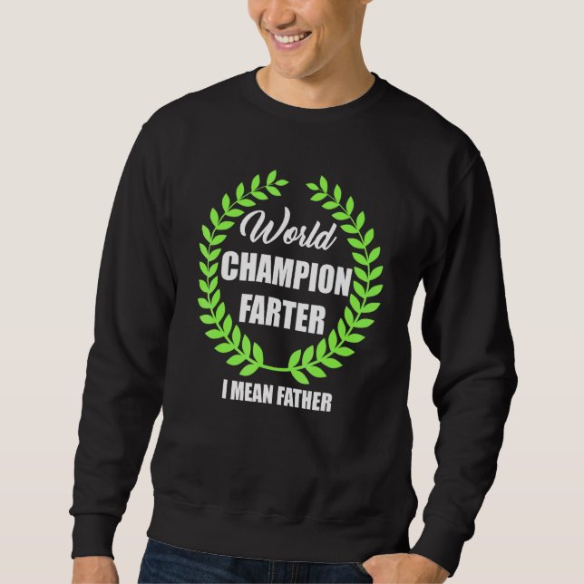 Sweatshirt Papa Champion du Monde Farter Master Blaster (Devant)