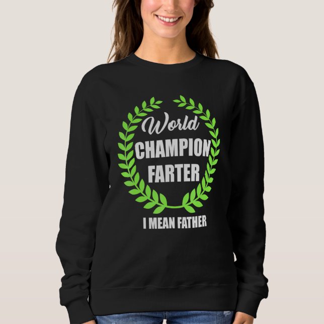 Sweatshirt Papa Champion du Monde Farter Master Blaster (Devant)