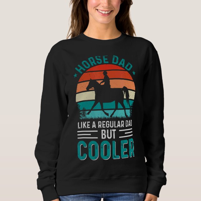 Sweatshirt Papa Cheval Comme Un Père Régulier Mais Glacière (Devant)