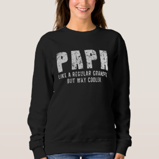 Sweatshirt Papa comme un grand-père mais bien plus cool seule