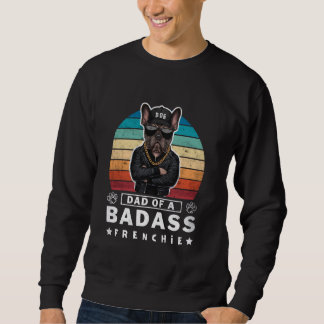 Sweatshirt Papa de A BadAss Frenchie Bulldog Mischievous drôl