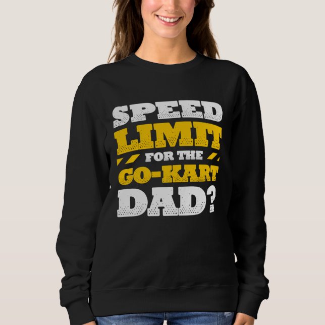 Sweatshirt Papa de course de karting Limite de vitesse pour l (Devant)