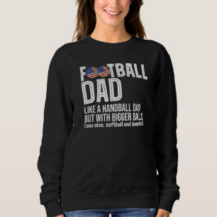 Sweatshirt Papa De Football Comme Papa De Handball Mais Avec