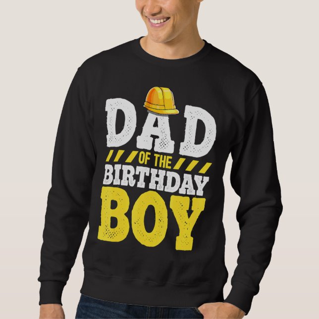 Sweatshirt Papa De L'Anniversaire Boy Construction Anniversai (Devant)