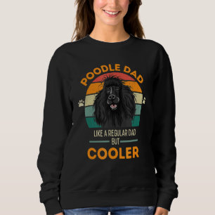 Sweatshirt Papa De Poodle Comme Un Père Régulier Mais Glacièr