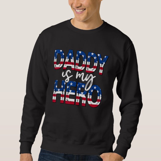 Sweatshirt Papa Est Mon Héros Fans Farthers Usa Drapeau 4e Ju (Devant)