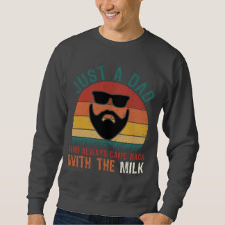Sweatshirt Papa Est Revenu Avec Du Lait - Drôle Rétro