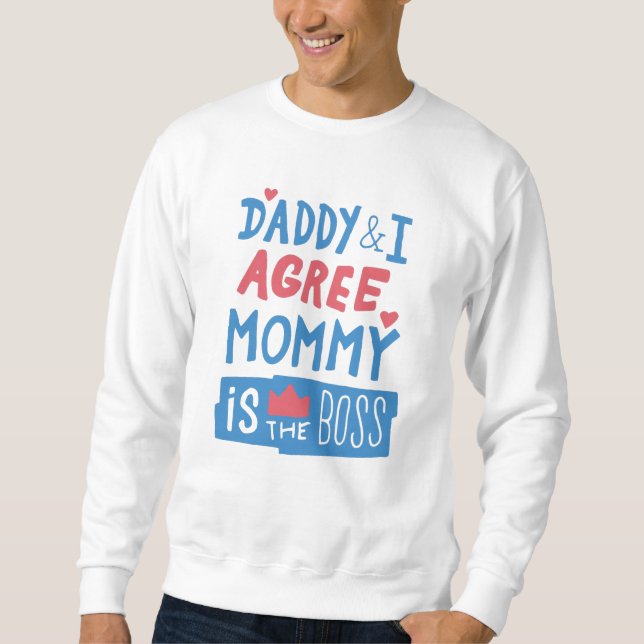 Sweatshirt Papa et moi sommes d'accord, Maman est la patronne (Devant)
