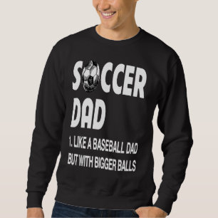 Sweatshirt Papa footballeur avec un soccer à balles plus gros