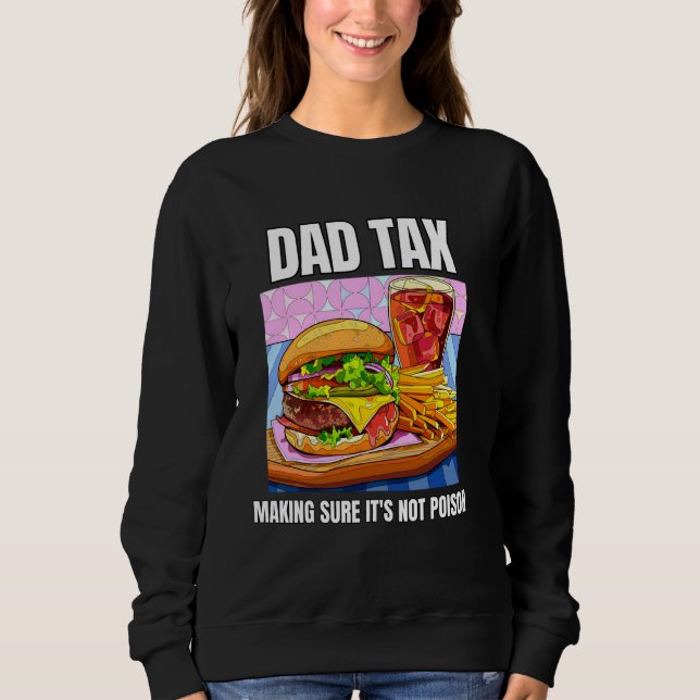 Sweatshirt Papa Impôt S'assurer que ce n'est pas du poison. D (Devant)