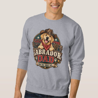 Sweatshirt Papa Labrador Cowboy Occidental Bon Chien Super Pa