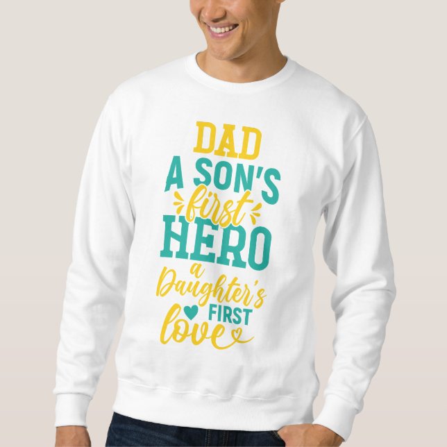 Sweatshirt Papa - Le premier héros d’un fils, le premier amou (Devant)