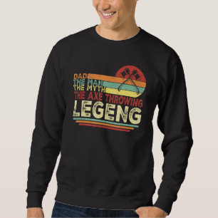 Sweatshirt Papa L'Homme Le Mythe L'Ax Jetant Le Hatch Légende