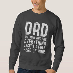 Sweatshirt Papa l'homme qui a tout sauf une tête pleine