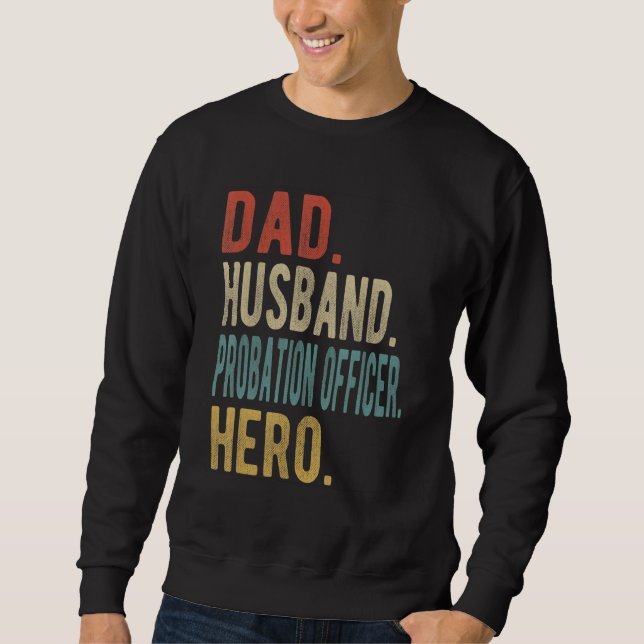 Sweatshirt Papa mari agent de probation héros pour hommes (Devant)