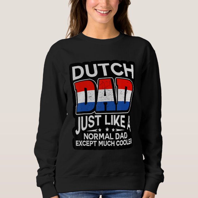 Sweatshirt Papa Néerlandais Comme Un Papa Normal Sauf Beaucou (Devant)