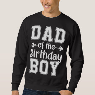 Sweatshirt Papa Of The Birthday Boy Family Love Celebration