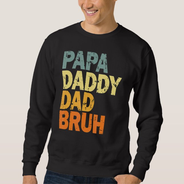 Sweatshirt Papa Papa Papa Papa Bruh 5 (Devant)