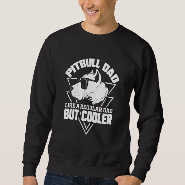 Sweatshirt Papa Pitbull Comme Un Papa Normal Mais Plus Cool (Devant)