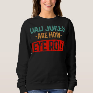 Sweatshirt Papa plaisante Comment les yeux roulent les hommes
