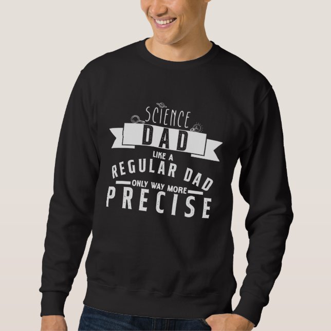 Sweatshirt Papa Science Comme Un Papa Normal Mais Beaucoup Pl (Devant)