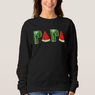 Sweatshirt Papa Watermelon Melon Summer Frutti Tutti Party