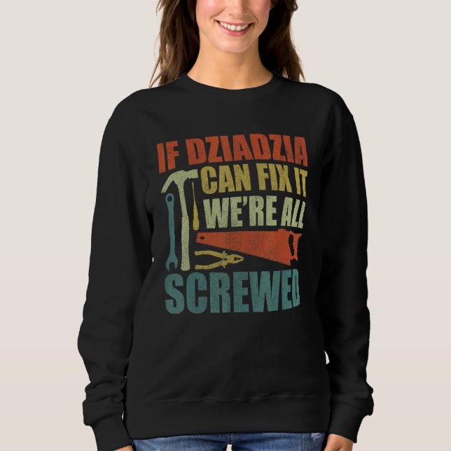 Sweatshirt Papi  Si Papi ne peut pas le réparer nous sommes t (Devant)