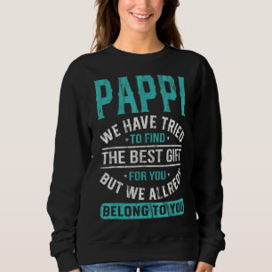 Sweatshirt Pappi Nous Avons Essayé De Trouver La Meilleure Fê