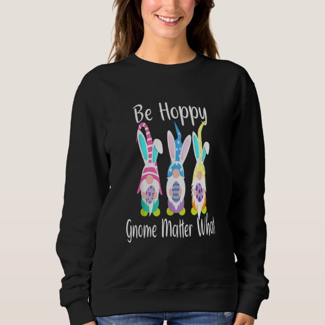 Sweatshirt Pâques Gnome Be Hoppy Printemps Pâques Bunny Pun F (Devant)