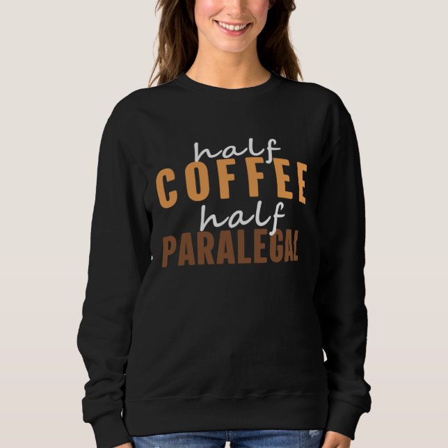 Sweatshirt Paralegal I Love Drinking Hot Coffee  Saying (Devant)
