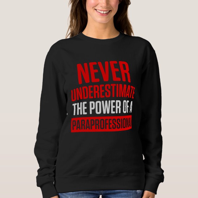Sweatshirt Paraprofessional Paraeducator Under Teacher Apprec (Devant)
