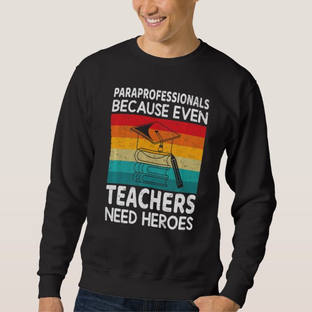 Sweatshirt Paraprofessionnels parce que même les enseignants  (Devant)