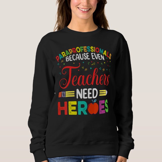 Sweatshirt Paraprofessionnels Parce Que Même Les Enseignants  (Devant)