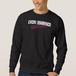Sweatshirt Parce que je suis le gestionnaire d'événement, c'e