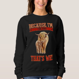 Sweatshirt Parce que je suis le papa C'est pourquoi