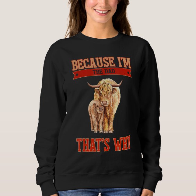 Sweatshirt Parce que je suis le papa C'est pourquoi (Devant)