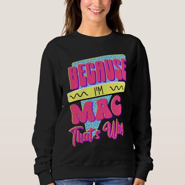 Sweatshirt Parce que je suis Mac, voilà pourquoi (Devant)