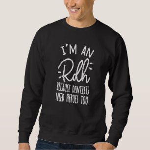 Sweatshirt Parce Que Les Dentistes Ont Besoin De Héros Trop H