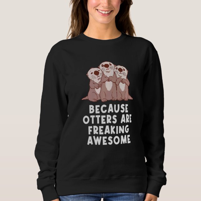 Sweatshirt Parce Que Les Otter Font Des Humours De Otter Éton (Devant)
