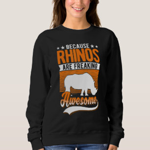 Sweatshirt Parce Que Les Rhinos Freinent Les Rhinos Étonnants