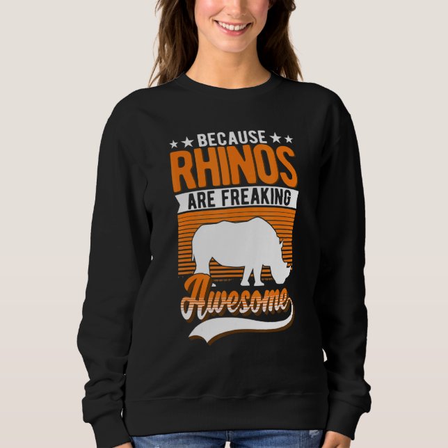 Sweatshirt Parce Que Les Rhinos Freinent Les Rhinos Étonnants (Devant)