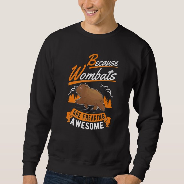 Sweatshirt Parce Que Les Wombats Font Un Fantastique Wombat (Devant)