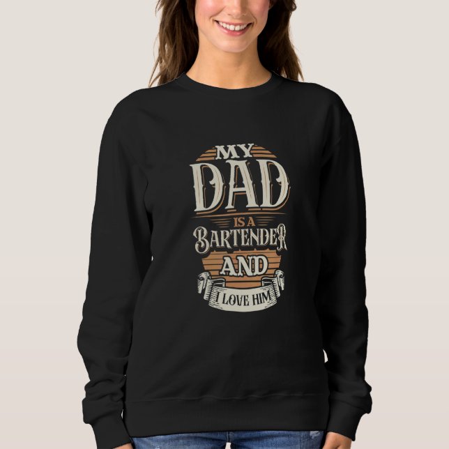 Sweatshirt Parce que mon père est un barman C'est pourquoi j' (Devant)
